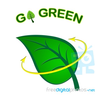 Go Green Represents Earth Day And Eco-friendly Stock Image