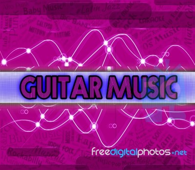Guitar Music Shows Sound Track And Audio Stock Image