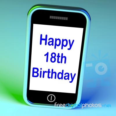 Happy 18th Birthday On Phone Means Eighteen Stock Image