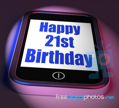 Happy 21st Birthday On Phone Displays Twenty First One Stock Image
