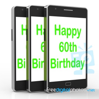 Happy 60th Birthday Smartphone Shows Reaching Sixty Years Stock Image