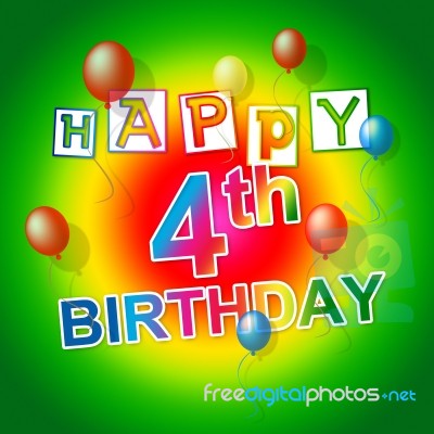 Happy Birthday Means Celebration Four And Party Stock Image