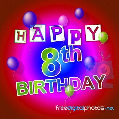 Happy Birthday Represents Congratulations Celebrating And Party Stock Image