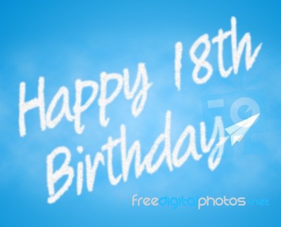 Happy Eighteenth Birthday Means 18th Celebration And Congratulat… Stock Image