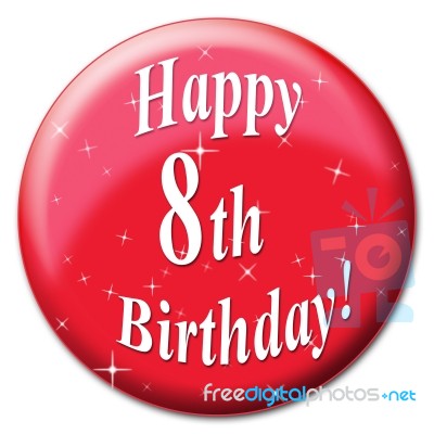 Happy Eighth Birthday Means Congratulations Happiness And Congratulation Stock Image