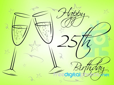 Happy Twenty Fifth Shows Birthday Party And Celebrating Stock Image