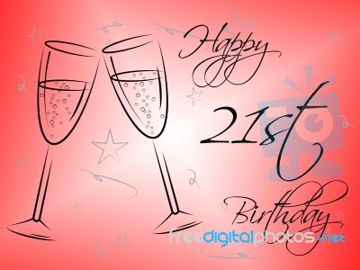 Happy Twenty First Indicates Celebrations Parties And Congratulating Stock Image