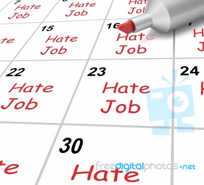 Hate Job Calendar Shows Loathing Work And Workplace Stock Image