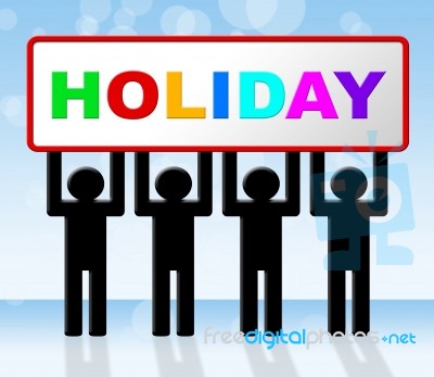 Holiday Sign Represents Go On Leave And Advertisement Stock Image