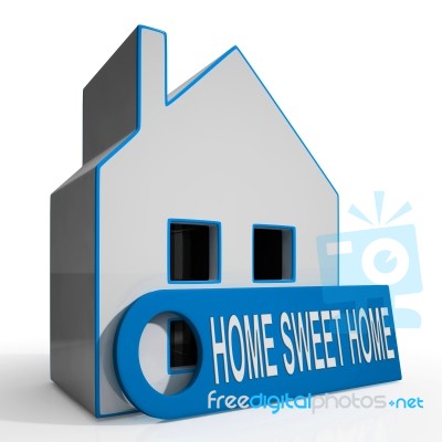 Home Sweet Home House Shows Comforts And Family Stock Image