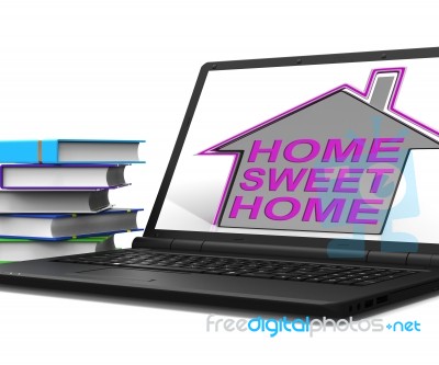 Home Sweet Home Laptop House Means Homely And Comfortable Stock Image