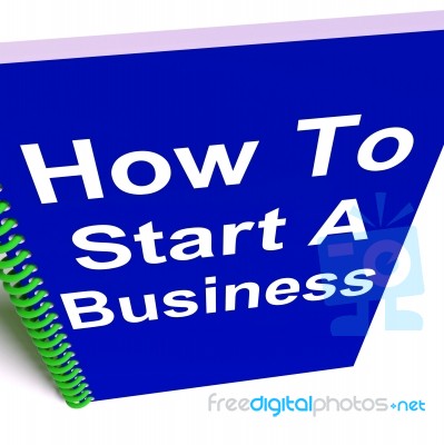 How To Start A Business Shows Starting Strategy Stock Image