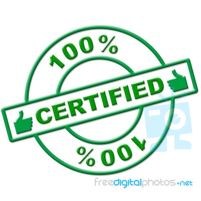 Hundred Percent Certified Indicates Authenticate Absolute And Verify Stock Image