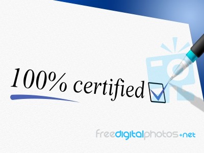 Hundred Percent Certified Indicates Warrant Certify And Guaranteed Stock Image