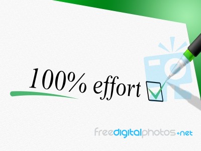 Hundred Percent Effort Shows Hard Work And Completely Stock Image
