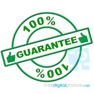 Hundred Percent Guarantee Represents Completely Promise And Ensure Stock Image