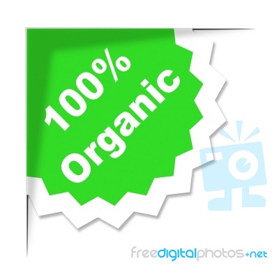 Hundred Percent Organic Shows Absolute Completely And Eco Stock Image