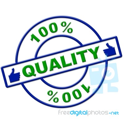 Hundred Percent Quality Means Perfect Absolute And Completely Stock Image