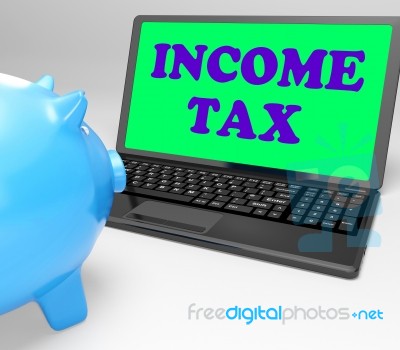 Income Tax Laptop Means Taxation On Earnings Stock Image