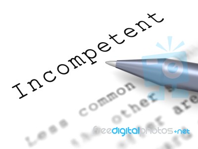 Incompetent Word Shows Incapable Unqualified Or Inefficient Stock Image