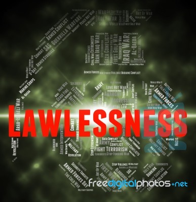 Lawlessness Word Means Text Mutinous And Revolutionary Stock Image