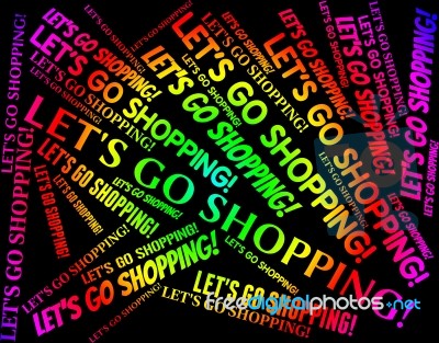 Lets Go Shopping Representing Retail Sales And Commercial Stock Image