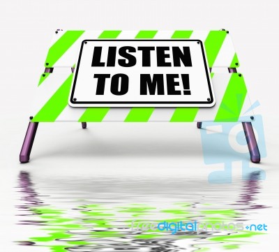 Listen To Me Sign Displays Hearing Listening And Heeding Stock Image