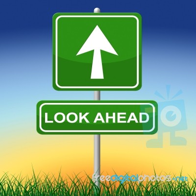 Look Ahead Sign Shows Arrows Aspire And Pointing Stock Image