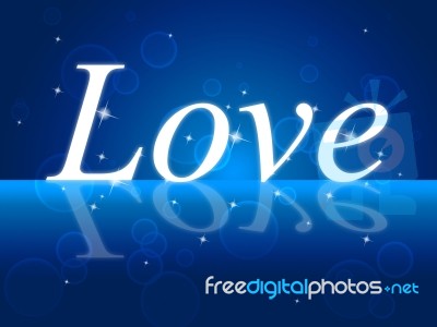 Love Word Indicates Romance Compassion And Loving Stock Image