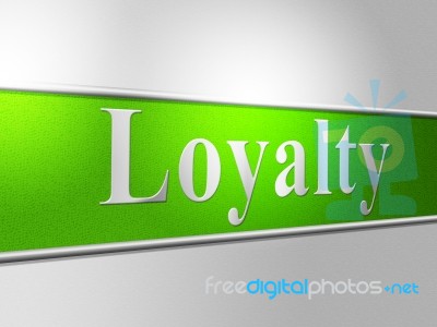 Loyalties Loyalty Indicates Allegiance Fidelity And Support Stock Image