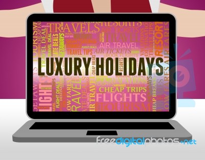 Luxury Holidays Represents High Quality And Break Stock Image