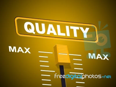 Max Quality Indicates Approval Ceiling And Certify Stock Image