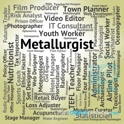 Metallurgist Job Meaning Career Occupation And Experts Stock Image Metallurgist Job Meaning Career Occupation And Experts Stock Image