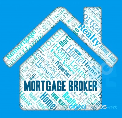 Mortgage Broker Means Home Loan And Borrow Stock Image