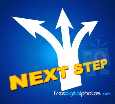 Next Step Indicates Achievement Pointing And Forward Stock Image