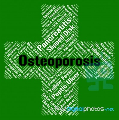 Osteoporosis Word Represents Ill Health And Bone Stock Image