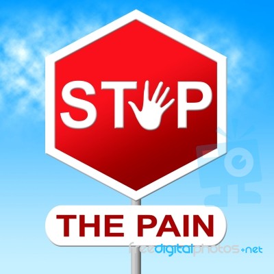 Pain Stop Indicates Warning Sign And Control Stock Image