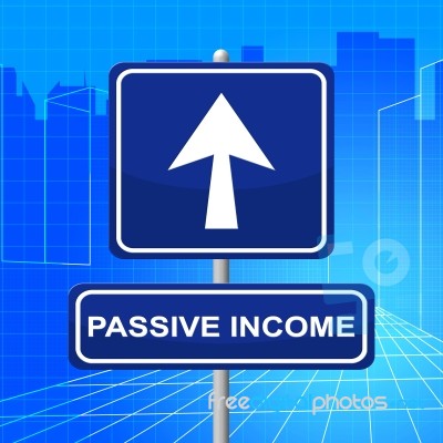 Passive Income Shows Signboard Message And Residual Stock Image