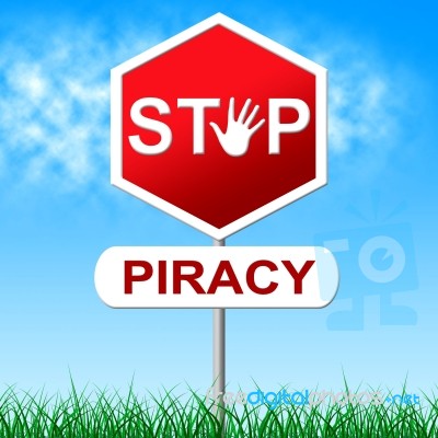Piracy Stop Indicates Copy Right And Caution Stock Image
