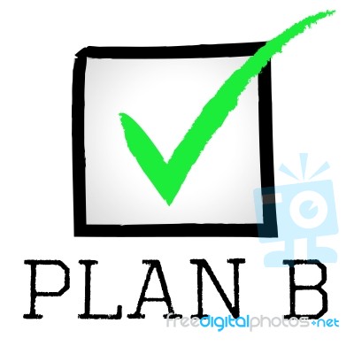 Plan B Represents Fall Back On And Alternative Stock Image
