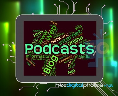 Podcast Word Represents Text Webcast And Broadcasting Stock Image