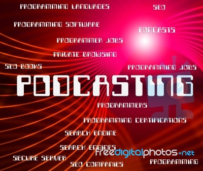 Podcasting Word Representing Text Audio And Words Stock Image