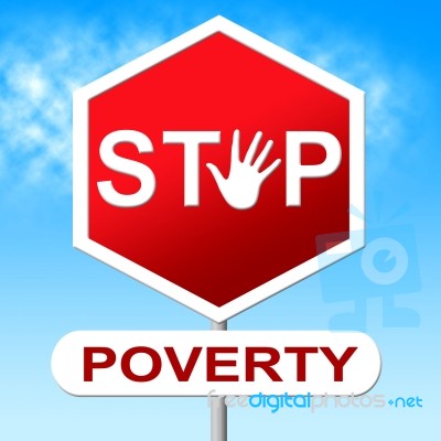 Poverty Stop Means Warning Sign And Control Stock Image