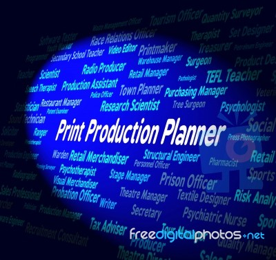 Print Production Planner Meaning Administrator Word And Work Stock Image
