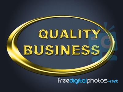 Quality Business Sign Indicates Corporate Placard And Signboard Stock Image