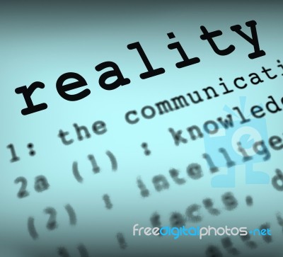 Reality Definition Shows Certainty And Facts Stock Image