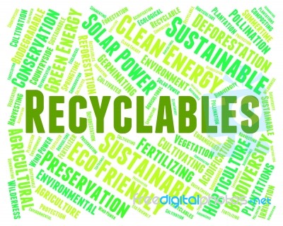 Recyclables Word Indicates Eco Friendly And Environmentally Stock Image