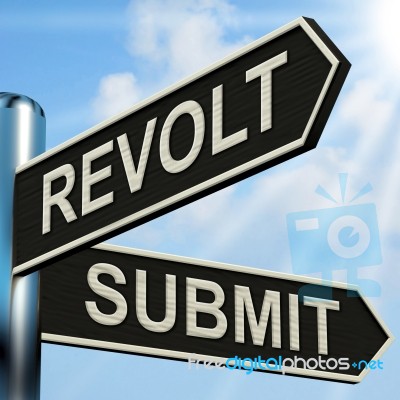 Revolt Submit Signpost Means Rebellion Or Acceptance Stock Image