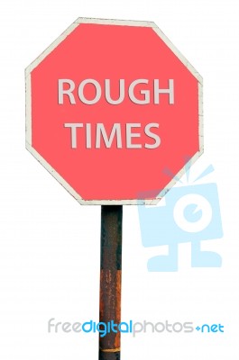 Rough Times Sign Stock Photo