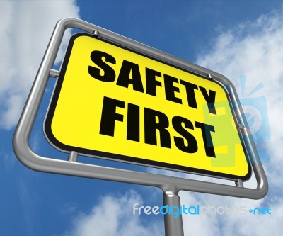 Safety First Sign Indicates Prevention Preparedness And Security… Stock Image